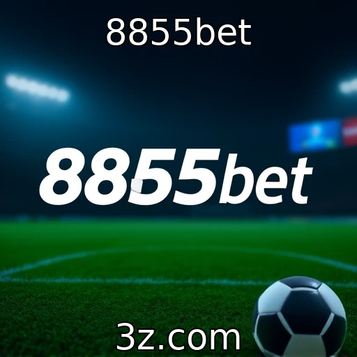 8855bet Como as apostas esportivas estão moldando o futuro dos jogos no Brasil